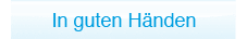 In guten H&auml;nden